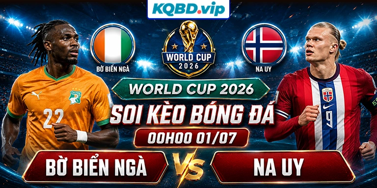 Soi Kèo Bờ Biển Ngà Vs Na Uy 00h00 01_07 - World Cup 2026