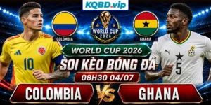 Soi Kèo Colombia Vs Ghana 08h30 04_07 - World Cup 2026