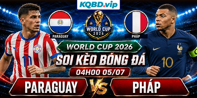 Soi Kèo Paraguay Vs Pháp 04h00 05_07 - World Cup 2026